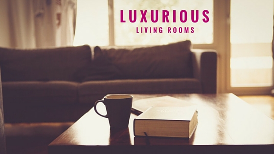 Luxurious Living Rooms