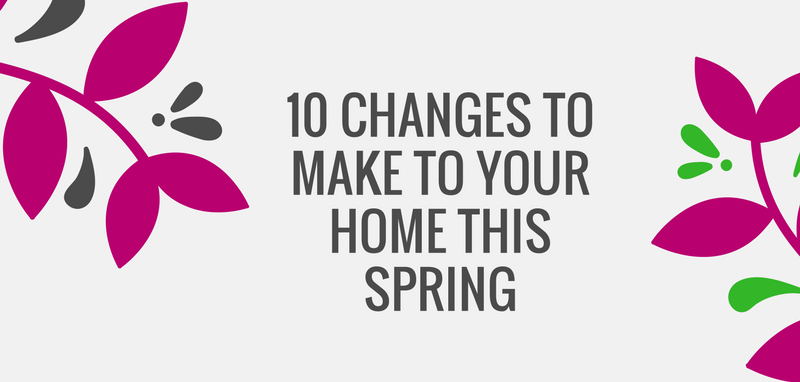 10 Changes to Make to Your Home This Spring