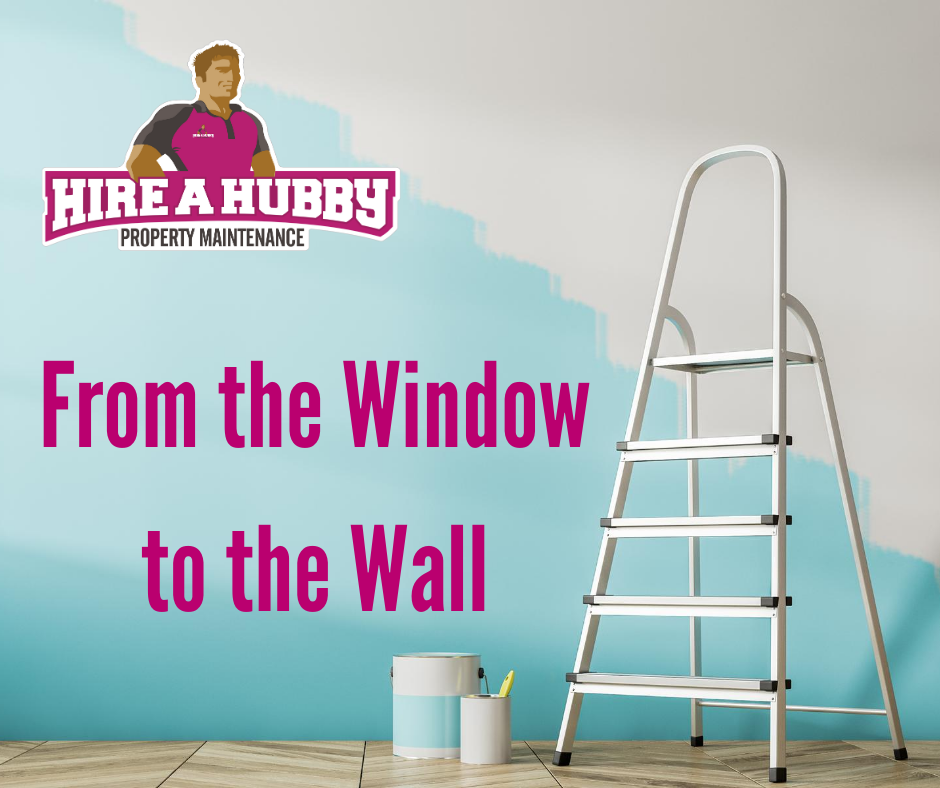 From The Window To The Wall Hire A Hubby Blog   July Blog From The Window To The Wall 